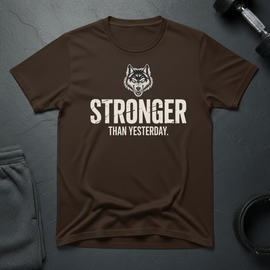 Stronger Than Yesterday T-Shirt