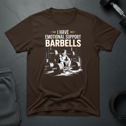 I Have Emotional Support Barbells T-Shirt