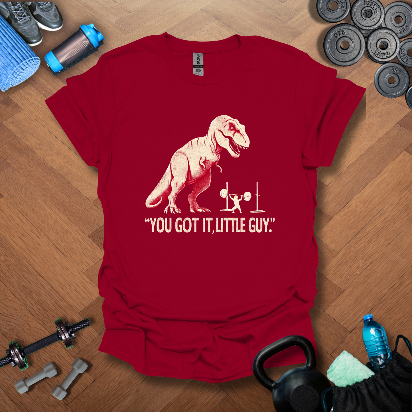 You Got It,Little Guy T-Shirt