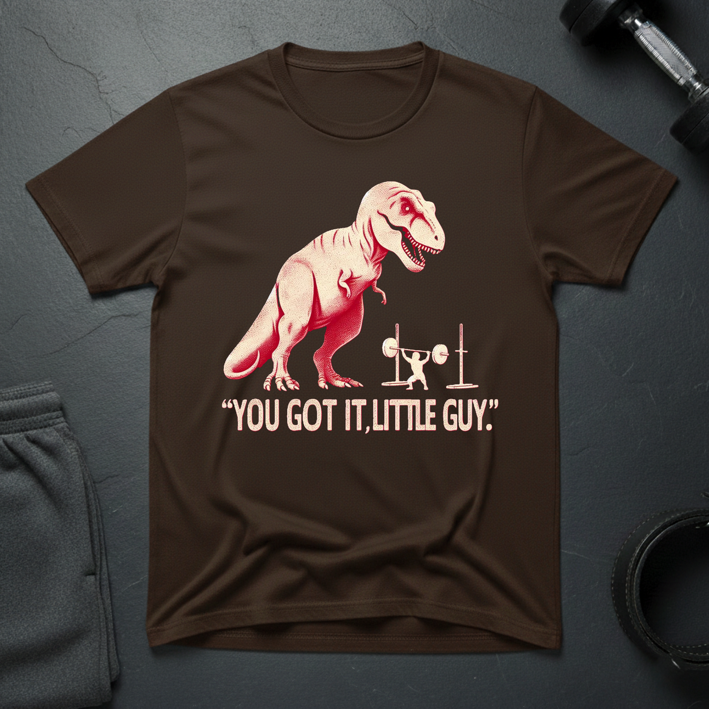 You Got It,Little Guy T-Shirt