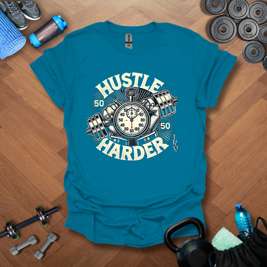 Hustle Harder T-Shirt