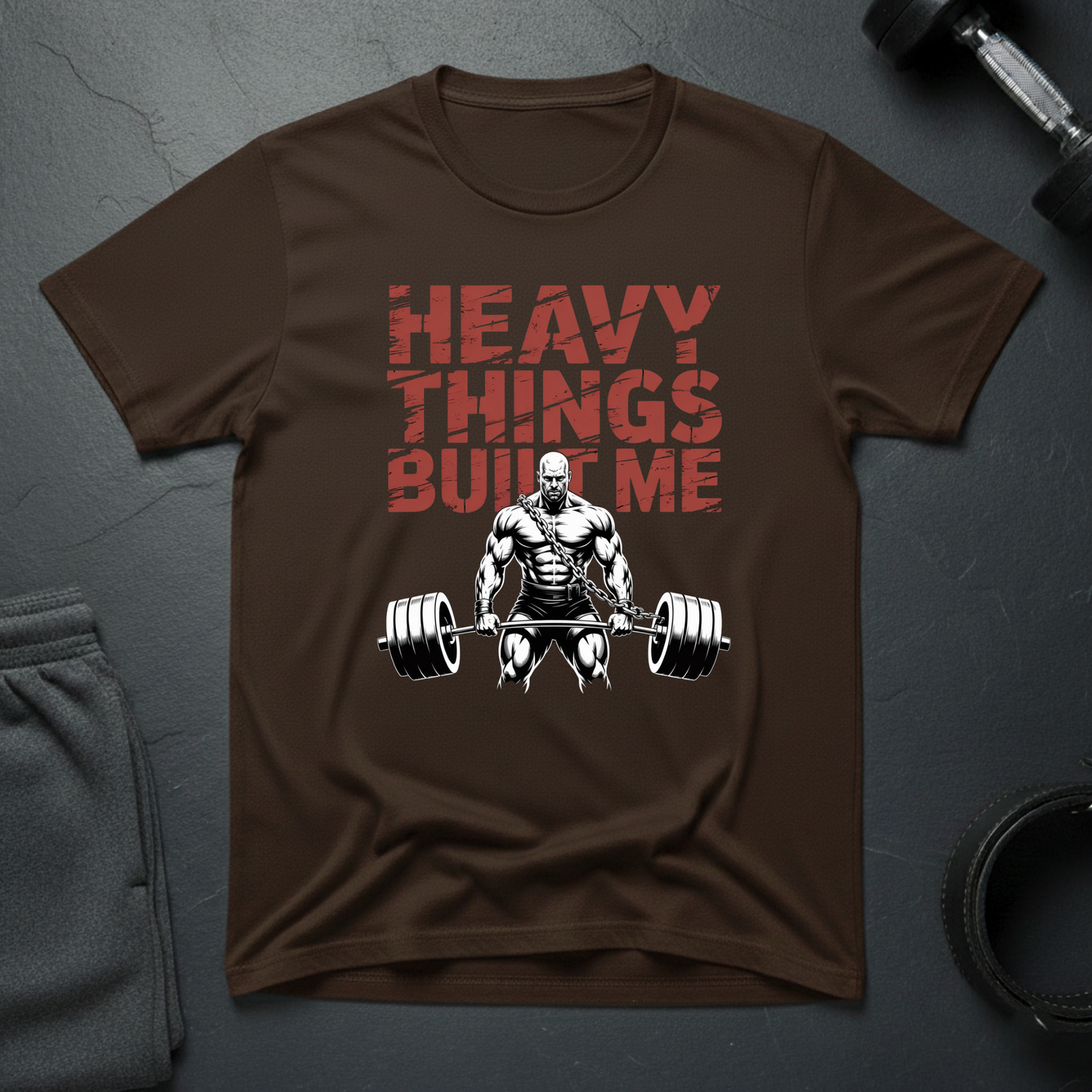 Heavy Things Built Me T-Shirt