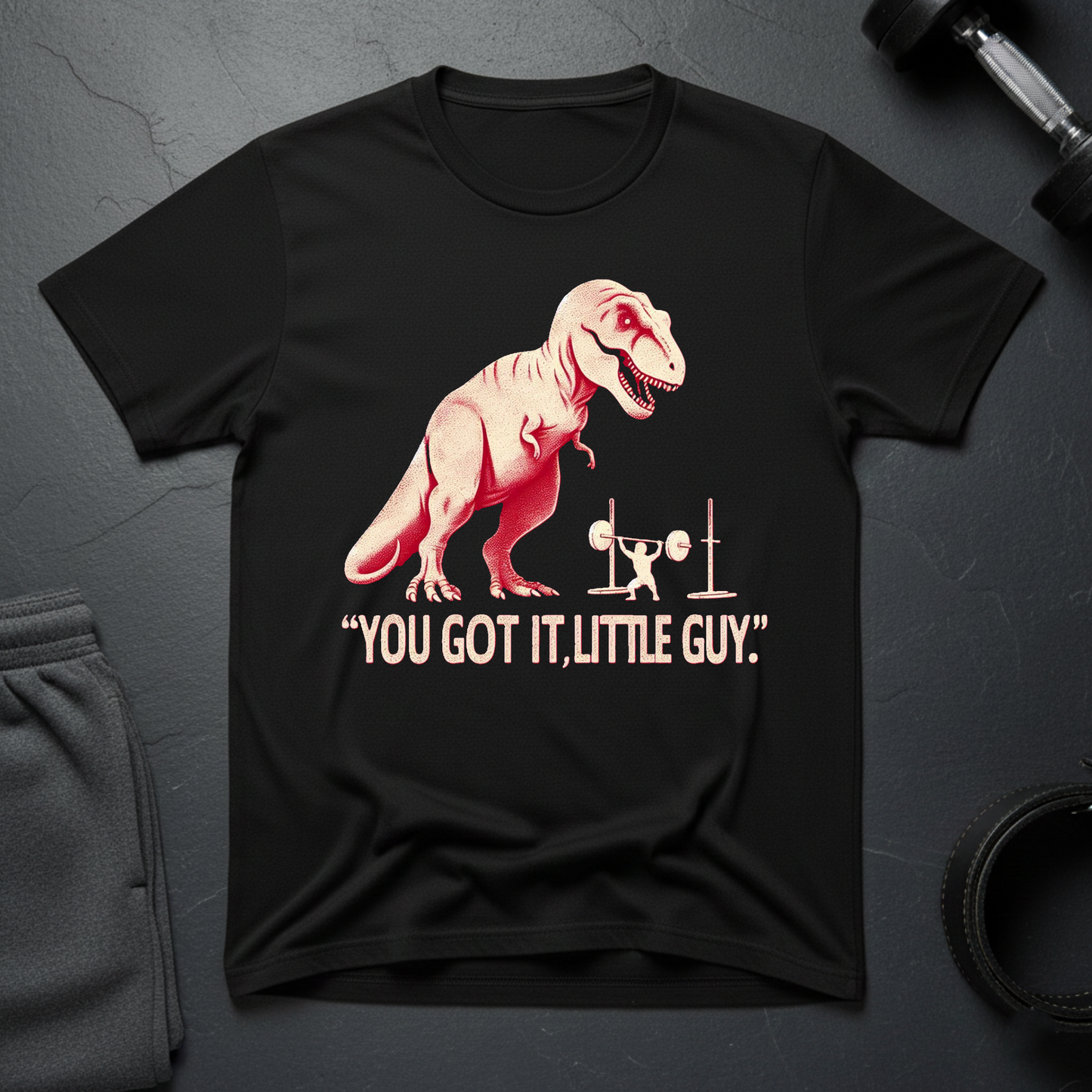 You Got It,Little Guy T-Shirt