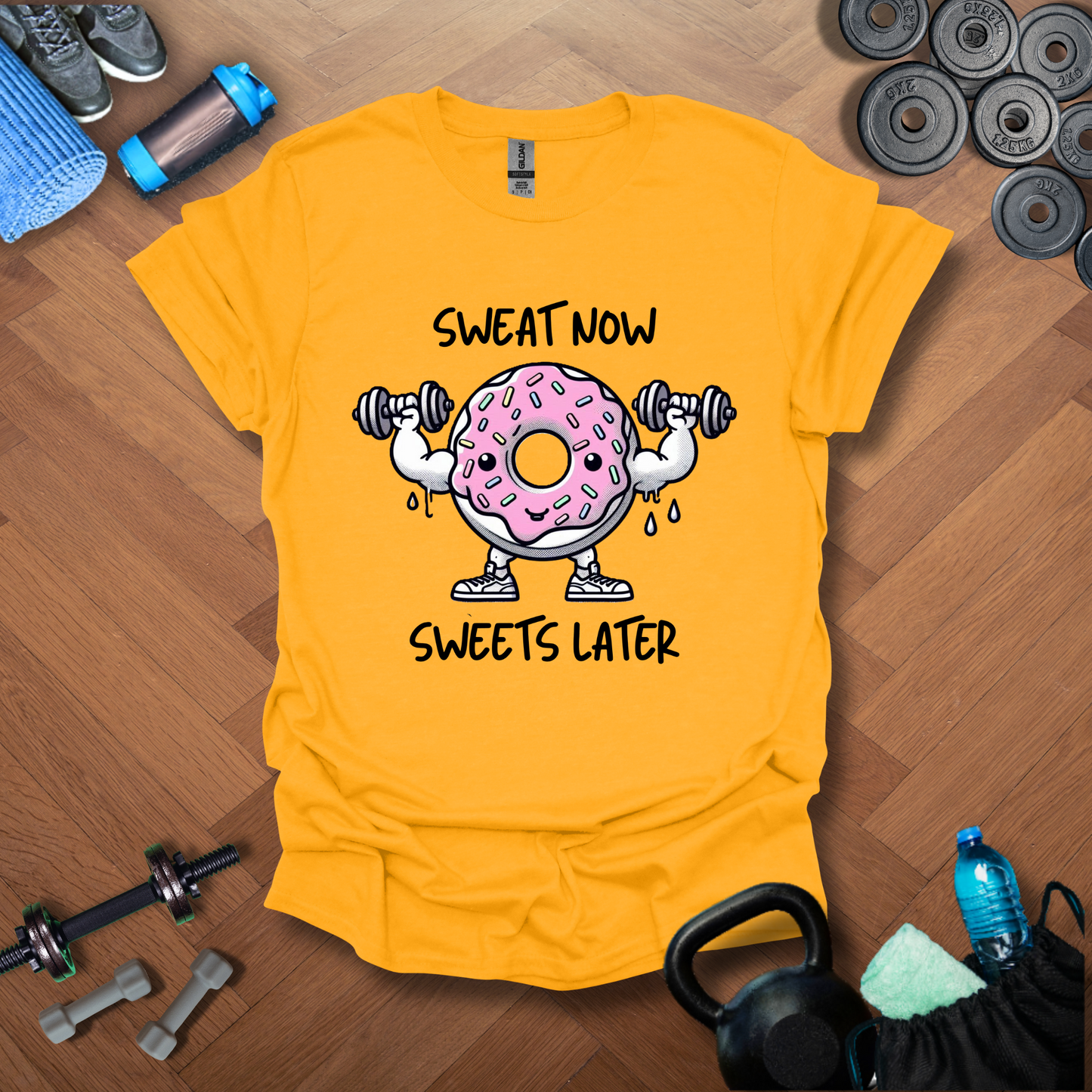 Sweat Now Sweets Later T-shirt