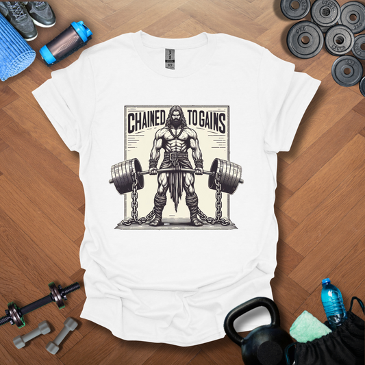 Chained To Gains T-Shirt