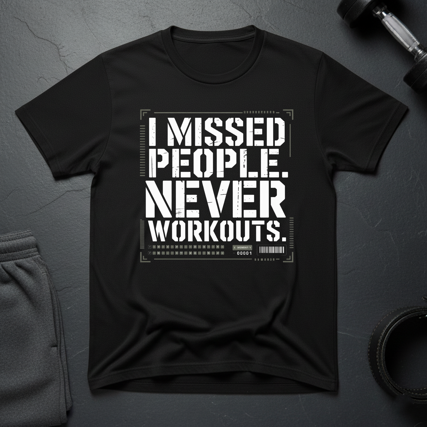 I Missed People Never Workouts T-Shirt