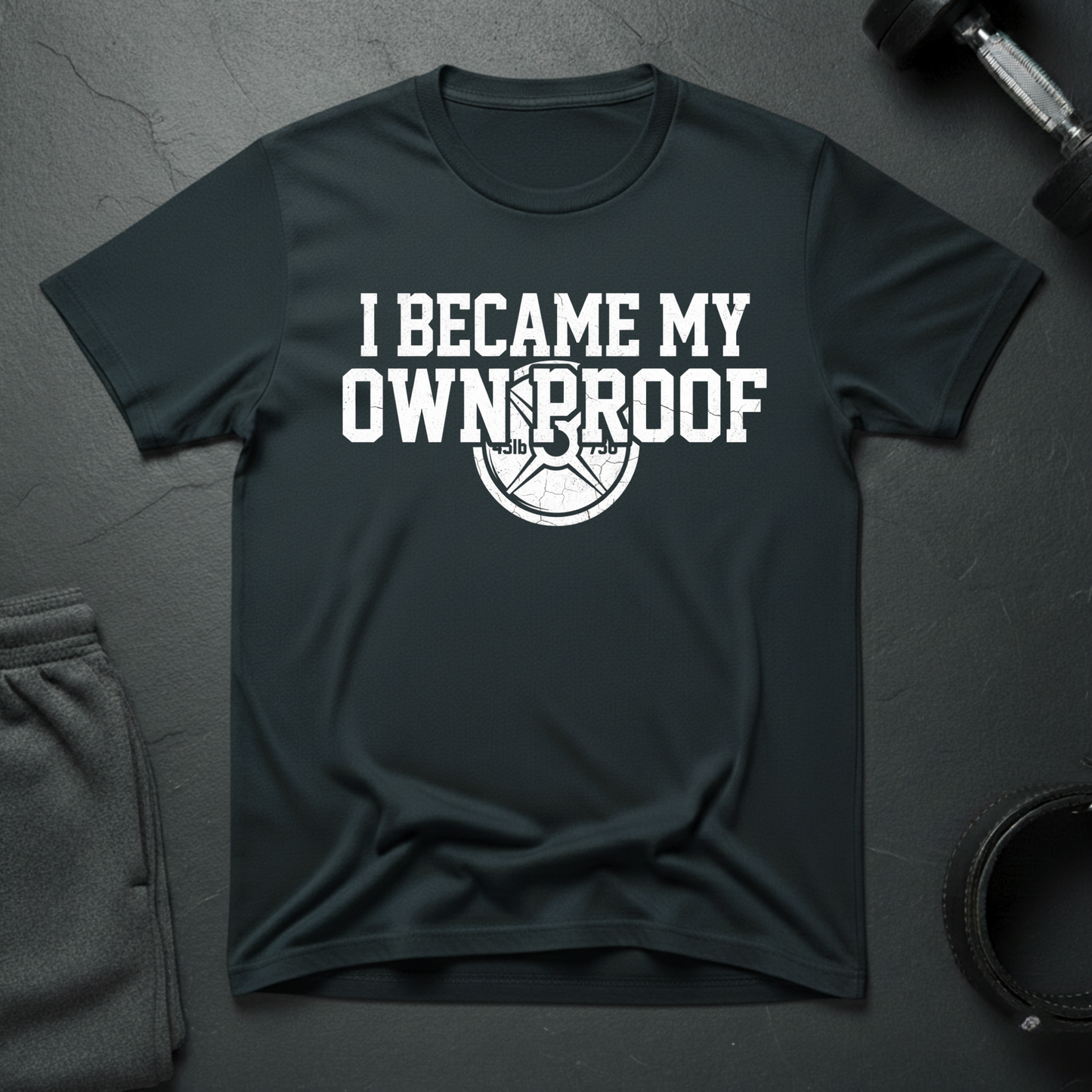 I Became My Own Proof T-Shirt