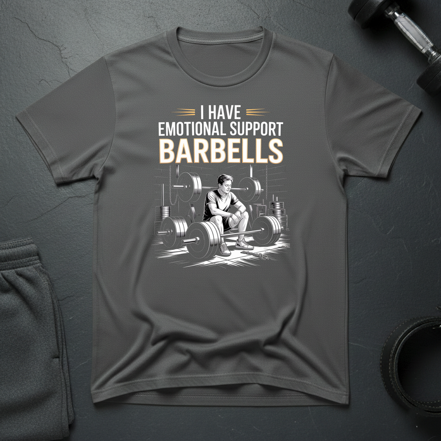 I Have Emotional Support Barbells T-Shirt