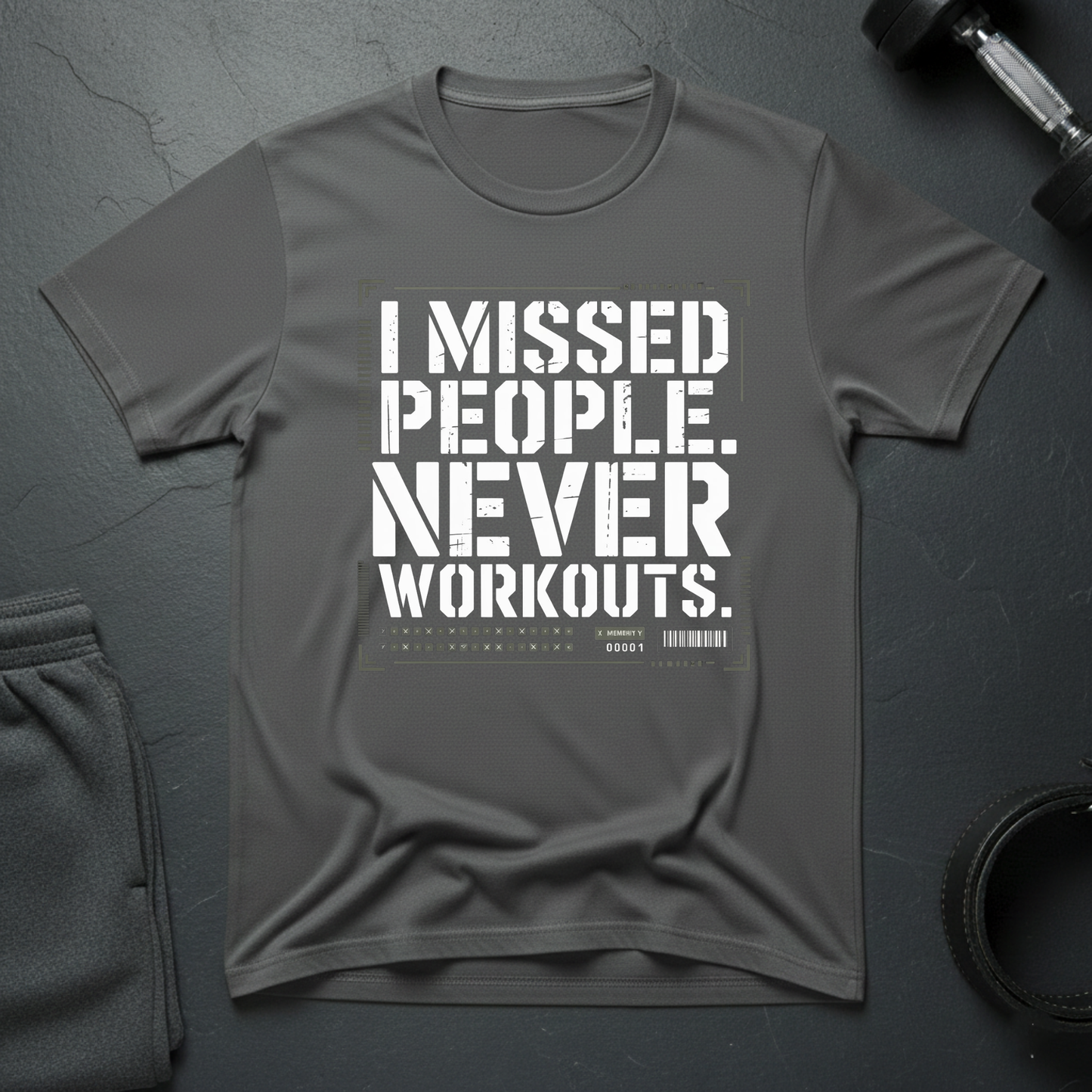 I Missed People Never Workouts T-Shirt