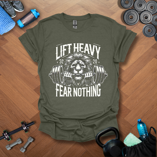 Lift Heavy Fear Nothing T-Shirt