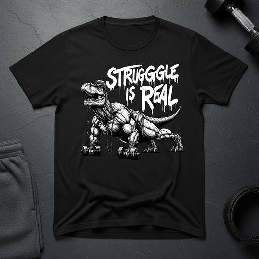 Struggle Is Real T-Shirt