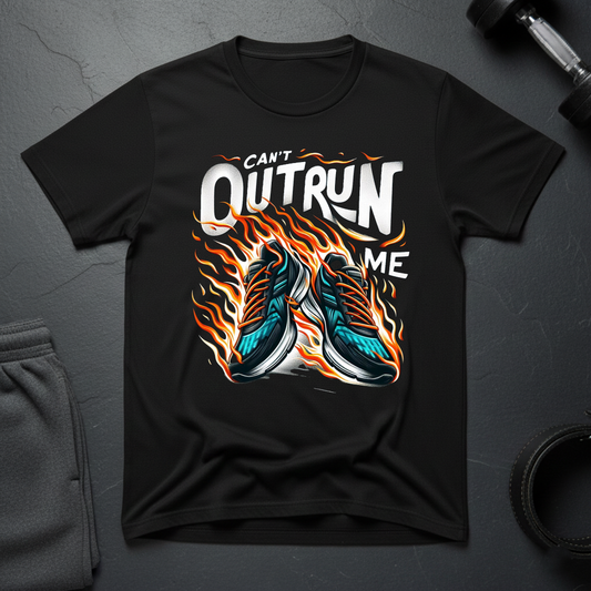 Can't Outrun Me T-Shirt