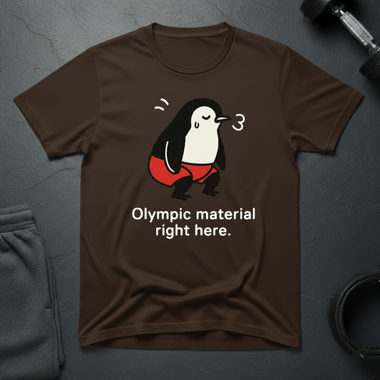 Olypmic material right here T-Shirt